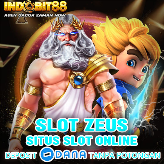 Slot Zeus: Situs Zeus Slot Deposit DANA Tanpa Potongan